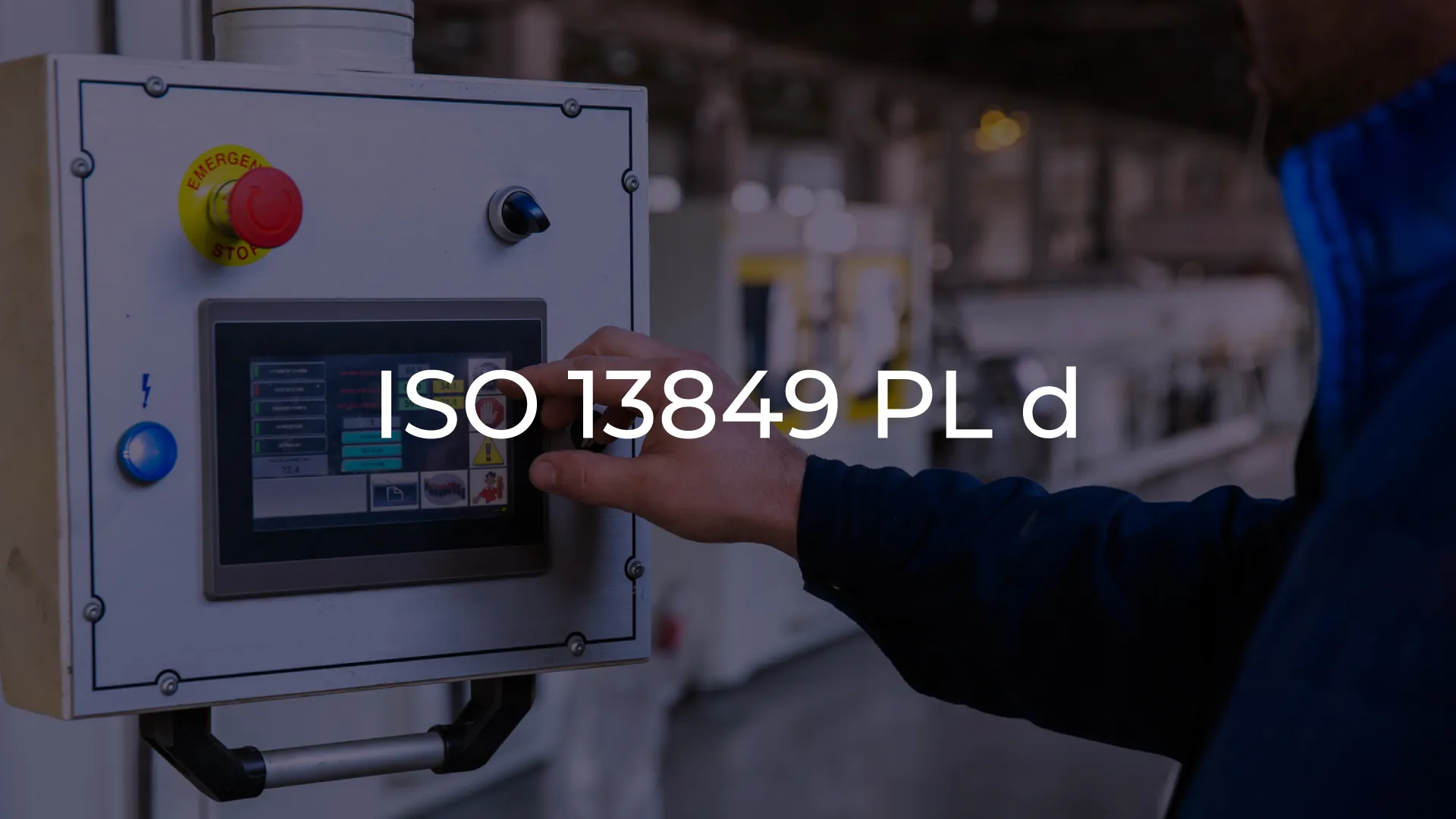 ISO 13849 PL d – Machinery Control Systems ISO 13849 PL d – Machinery Control Systems
