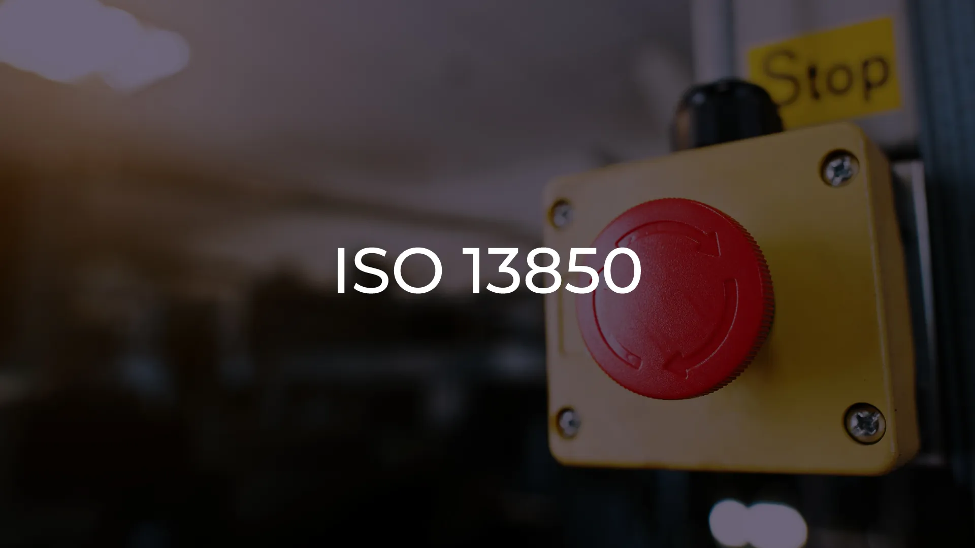 ISO 13850 – Emergency Stop Functions ISO 13850 – Emergency Stop Functions