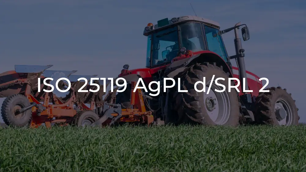 ISO 25119 AgPL d-SRL 2 – Agriculture & Forestry ISO 25119 AgPL d-SRL 2 – Agriculture & Forestry